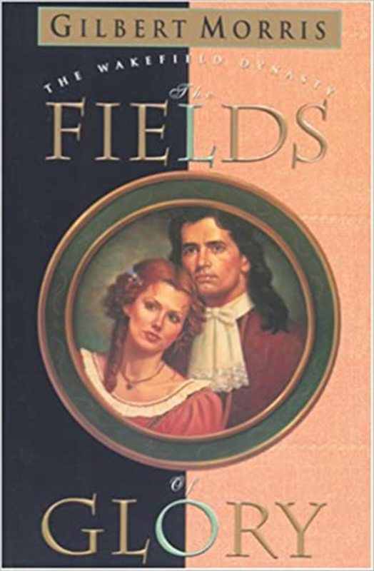 Book cover for "The Fields of Glory" by Gilbert Morris