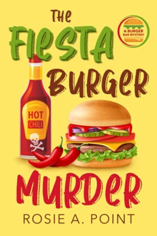 Book cover for "The Fiesta Burger Murder" by Rosie A Point