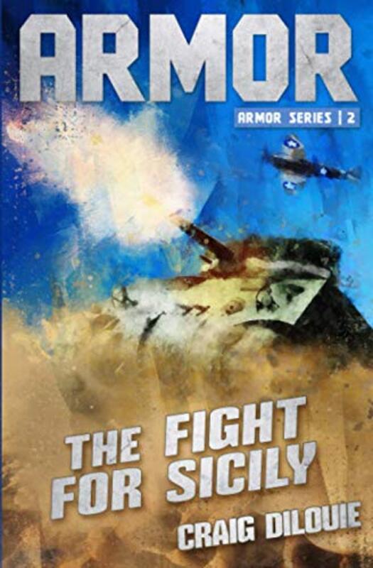 Book cover for "The Fight for Sicily" by Craig DiLouie