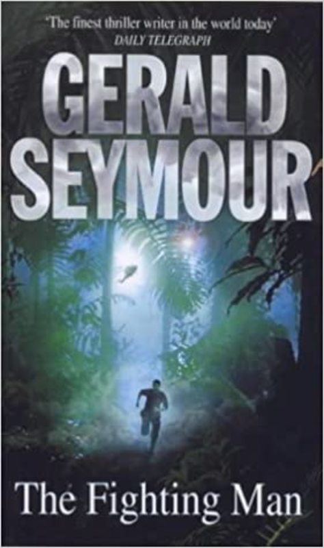 Book cover for "The Fighting Man" by Gerald Seymour