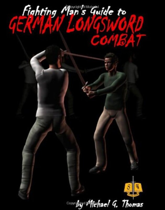 Book cover for "The Fighting Man's Guide to German Longsword Combat" by Michael G Thomas