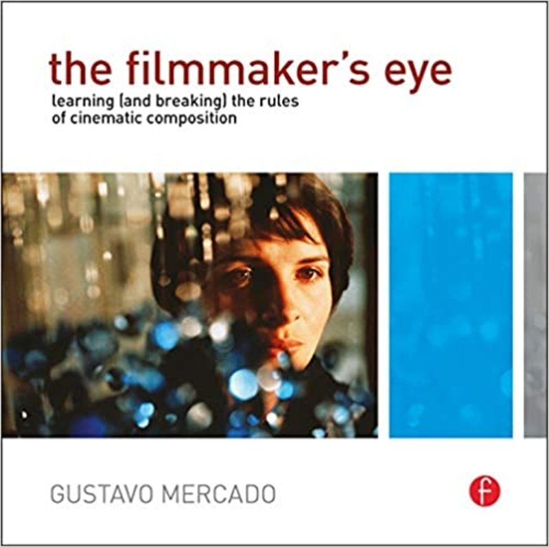 Book cover for "The Filmmaker's Eye" by Gustavo Mercado