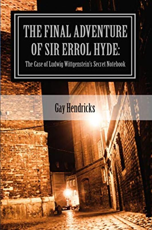Book cover for "The Final Adventure of Errol Hyde: The Case of Ludwig Wittgenstein's Secret Notebook" by Gay Hendricks