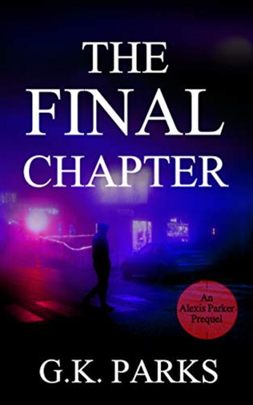 Book cover for "The Final Chapter" by GK Parks