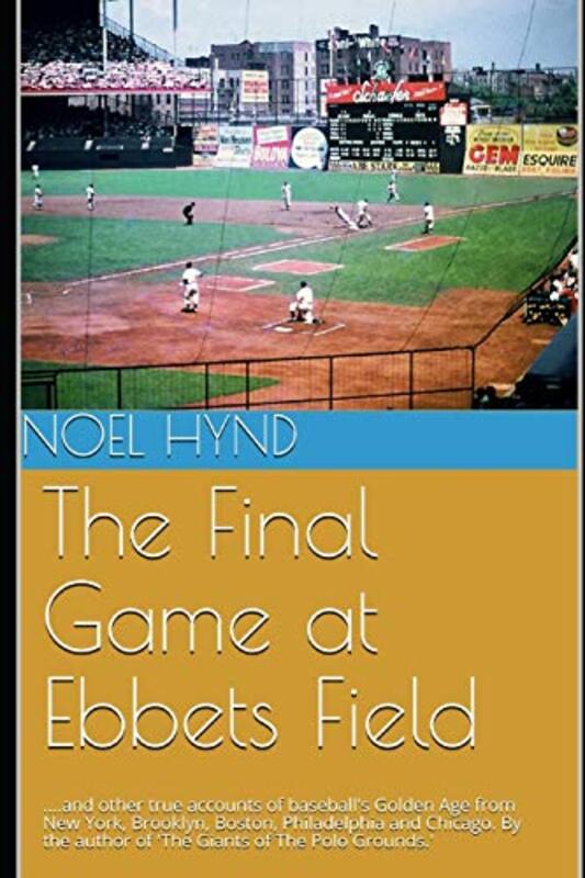 Book cover for "The Final Game at Ebbets Field" by Noel Hynd