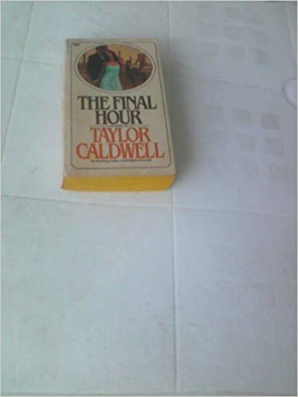 Book cover for "The Final Hour" by Taylor Caldwell
