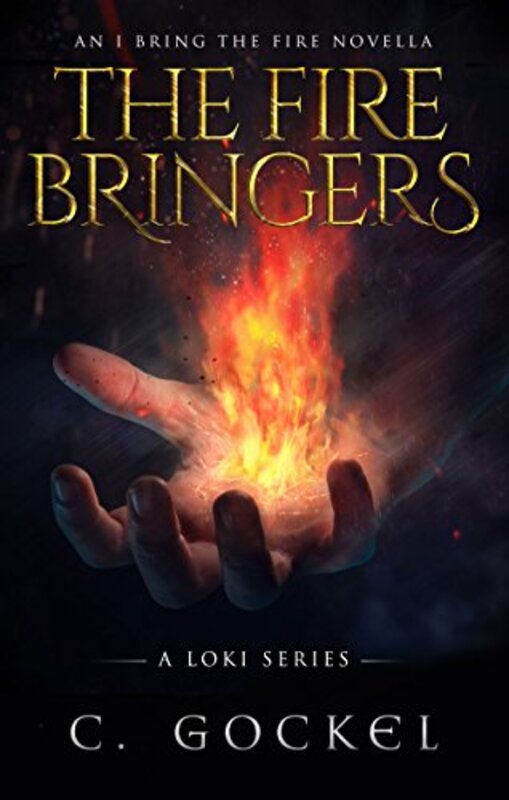 Book cover for "The Fire Bringers" by C Gockel