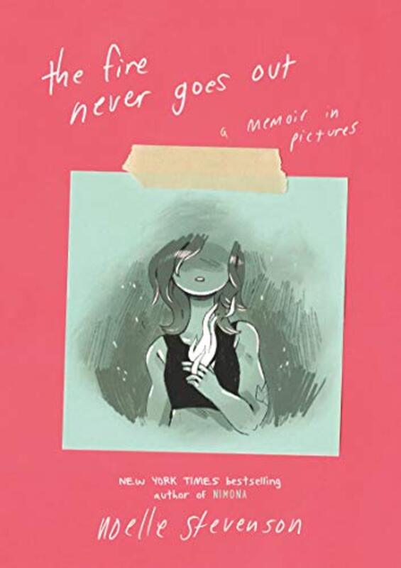 Book cover for "The Fire Never Goes Out" by Noelle Stevenson