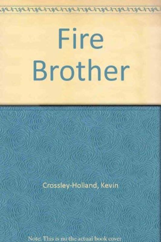 Book cover for "The Fire-Brother" by Kevin Crossley Holland