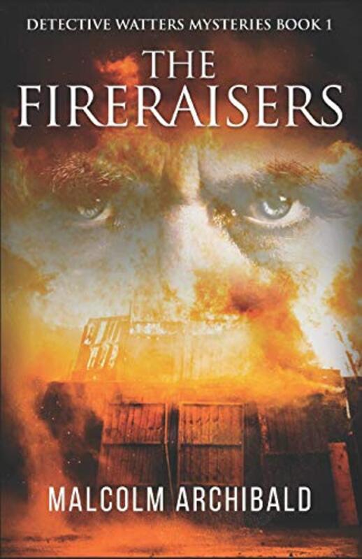 Book cover for "The Fireraisers" by Malcolm Archibald