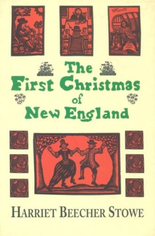 Book cover for "The First Christmas of New England" by Harriet Beecher Stowe
