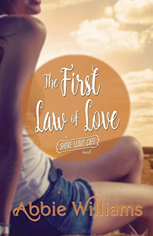 Book cover for "The First Law of Love" by Abbie Williams