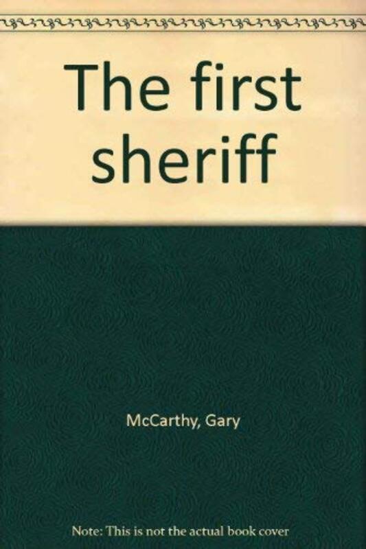 Book cover for "The First Sheriff" by Gary McCarthy