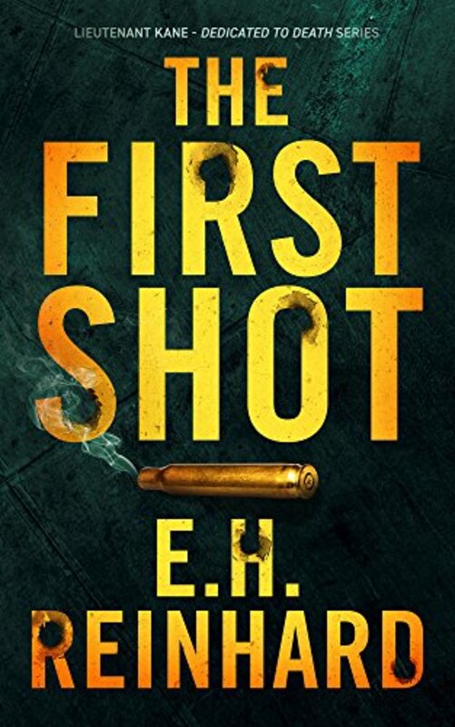 Book cover for "The First Shot" by E H Reinhard