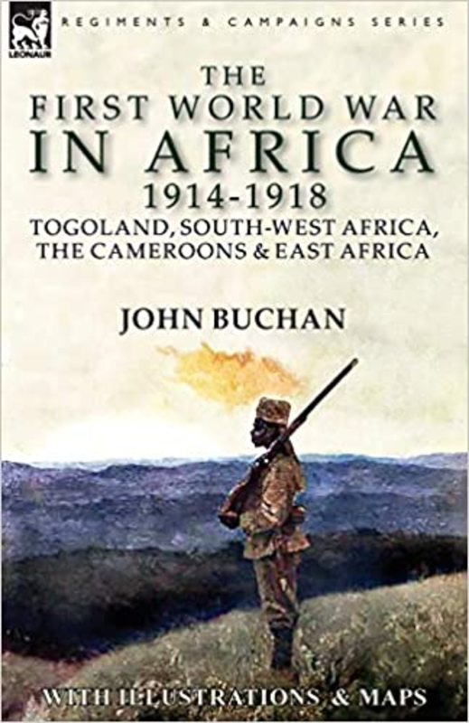 Book cover for "The First World War in Africa 1914-1918" by John Buchan