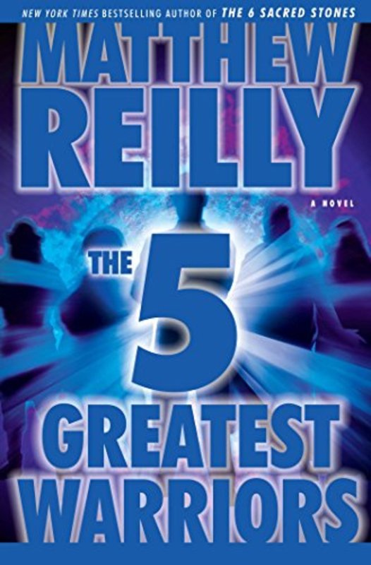 Book cover for "The Five Greatest Warriors" by Matthew Reilly