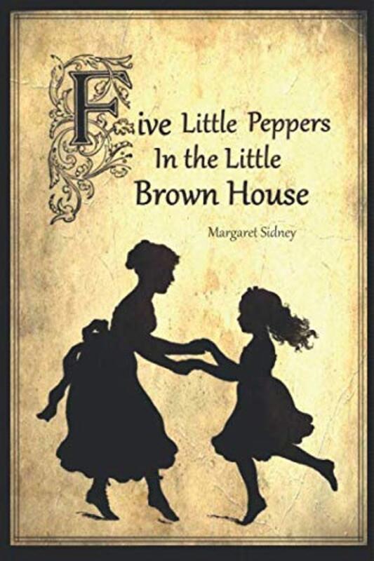 Book cover for "The Five Little Peppers in the Little Brown House" by Margaret Sidney