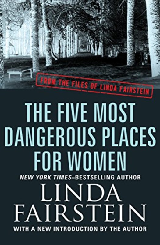 Book cover for "The Five Most Dangerous Places For Women" by Linda Fairstein