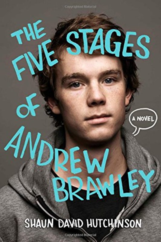 Book cover for "The Five Stages of Andrew Brawley" by Shaun David Hutchinson