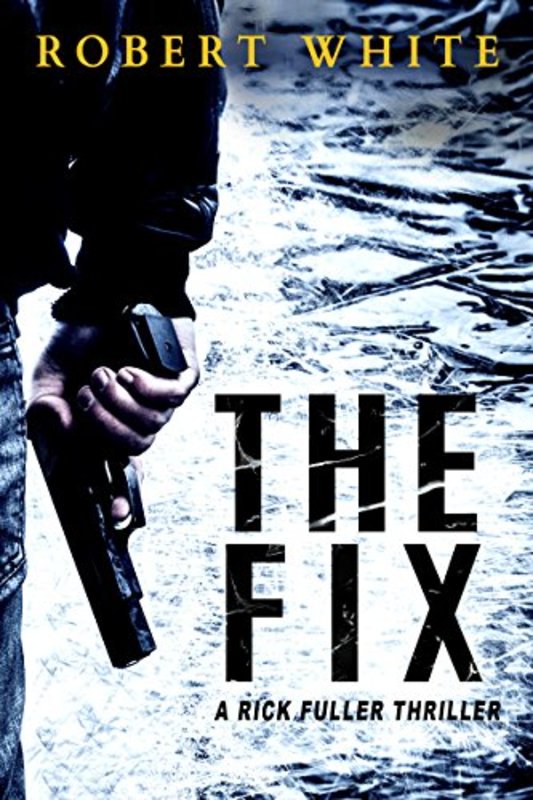 Book cover for "The Fix" by Robert White
