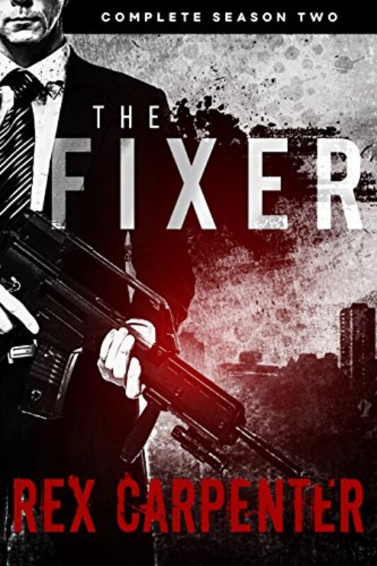 Book cover for "The Fixer, Season 2" by Rex Carpenter