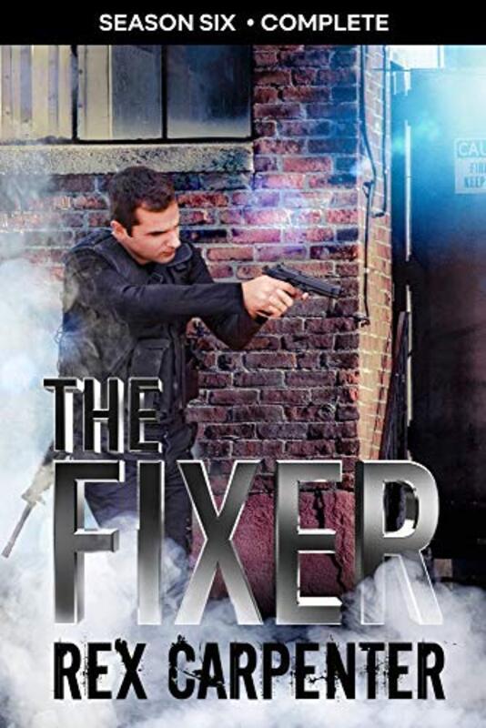 Book cover for "The Fixer, Season 6" by Rex Carpenter