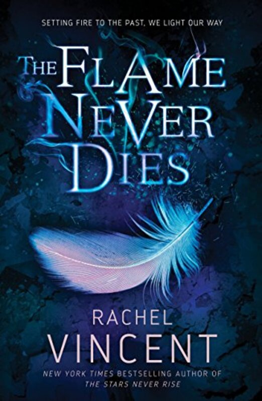 Book cover for "The Flame Never Dies" by Rachel Vincent
