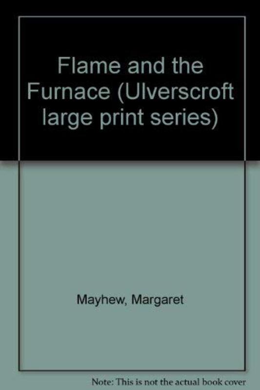 Book cover for "The Flame and the Furnace" by Margaret Mayhew