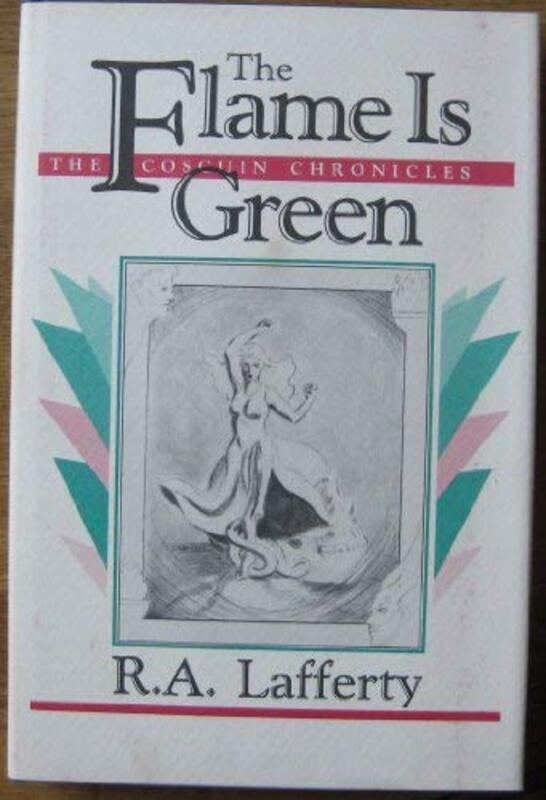 Book cover for "The Flame is Green" by RA Lafferty