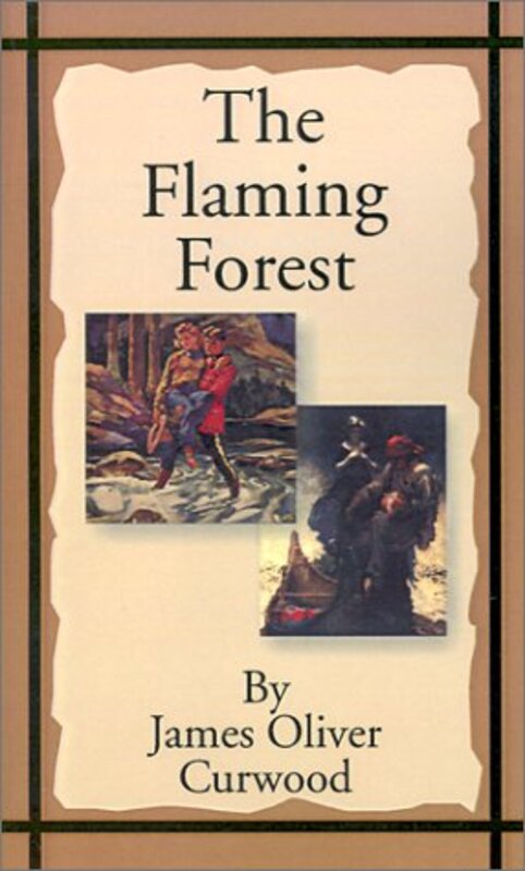 Book cover for "The Flaming Forest" by James Oliver Curwood