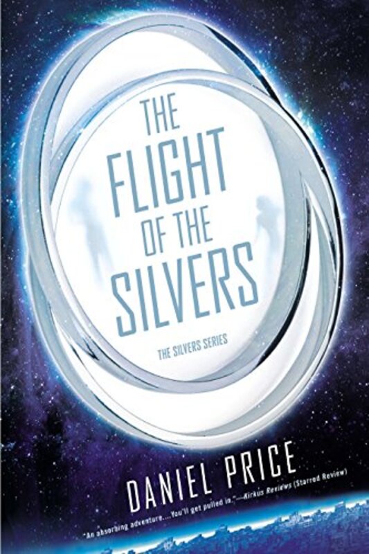 Book cover for "The Flight of the Silvers" by Daniel Price