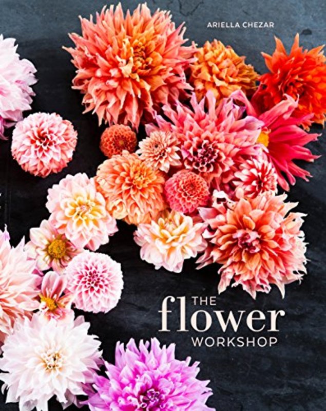 Book cover for "The Flower Workshop" by Ariella Chezar