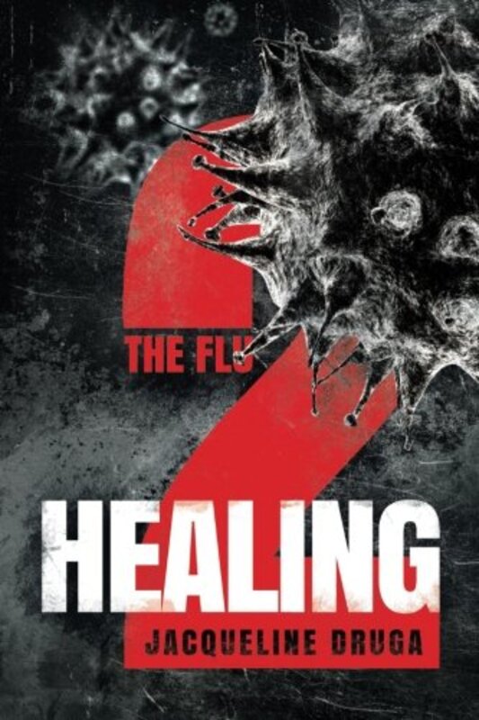 Book cover for "The Flu 2: Healing" by Jacqueline Druga