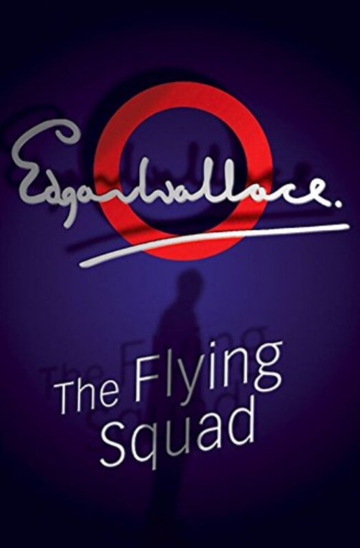 Book cover for "The Flying Squad" by Edgar Wallace