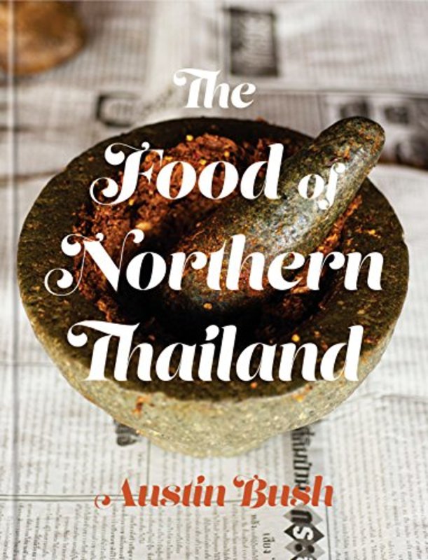 Book cover for "The Food of Northern Thailand" by Austin Bush