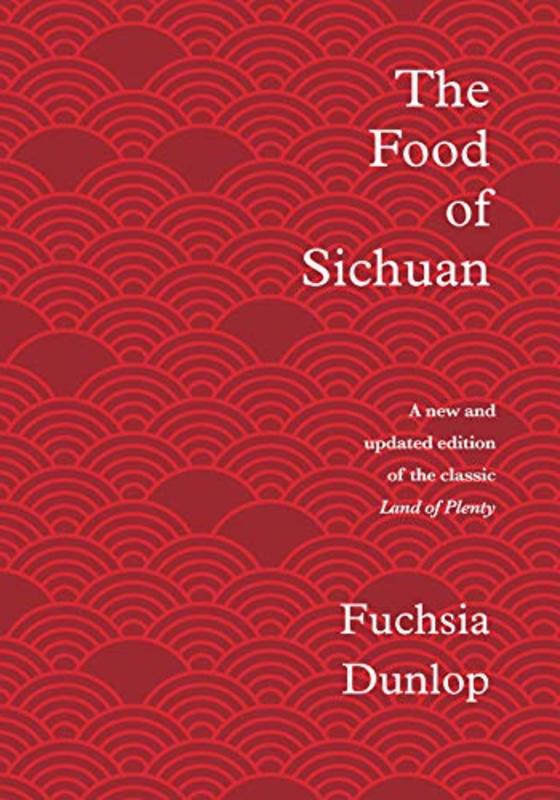 Book cover for "The Food of Sichuan" by Fuchsia Dunlop