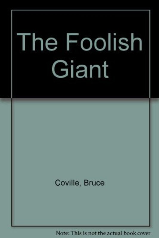 Book cover for "The Foolish Giant" by Bruce Coville