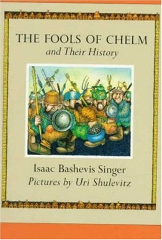 Book cover for "The Fools of Chelm" by Isaac Bashevis Singer