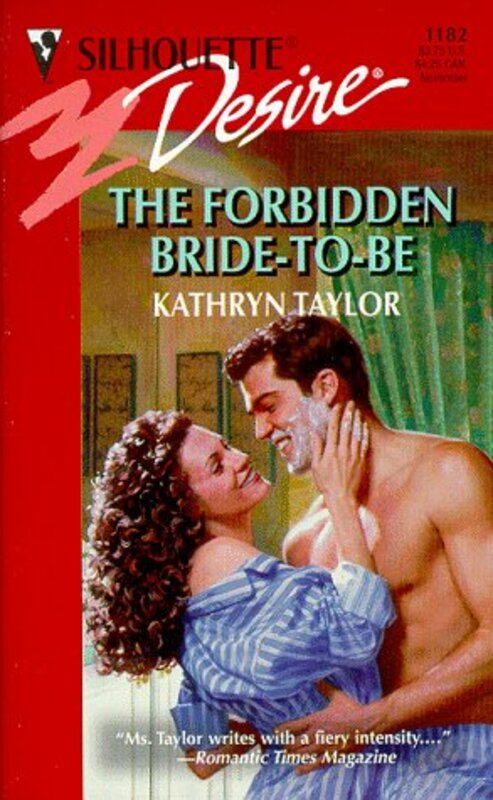 Book cover for "The Forbidden Bride to Be" by Kathryn Taylor