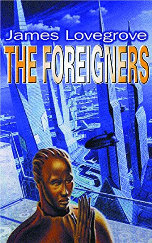 Book cover for "The Foreigners" by James Lovegrove