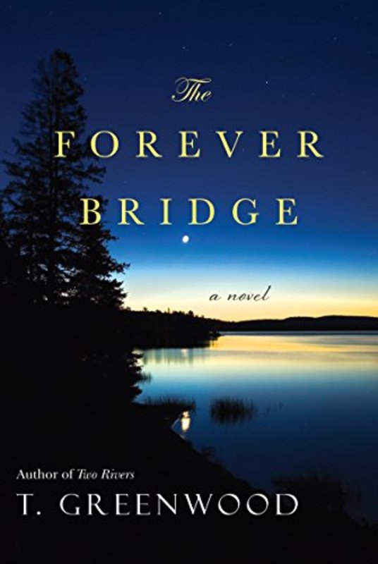 Book cover for "The Forever Bridge" by T Greenwood