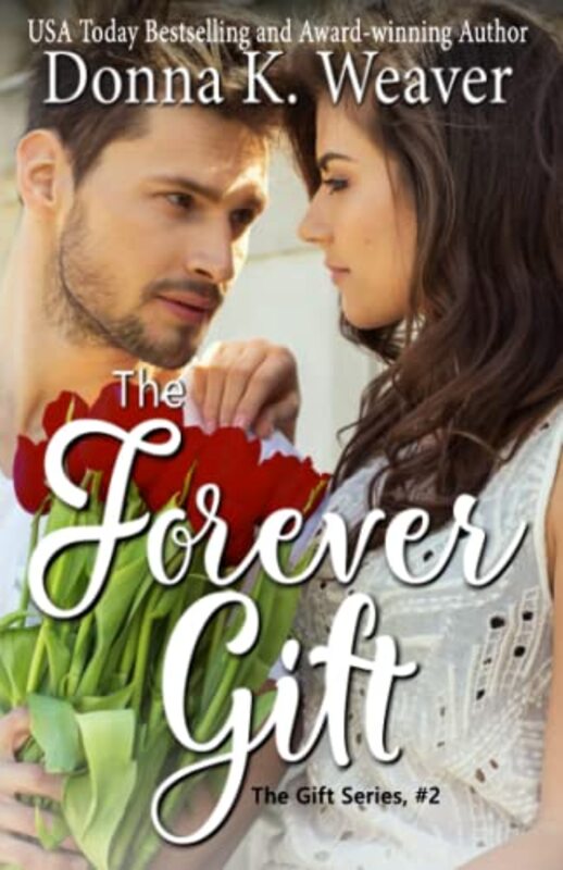 Book cover for "The Forever Gift" by Donna K Weaver