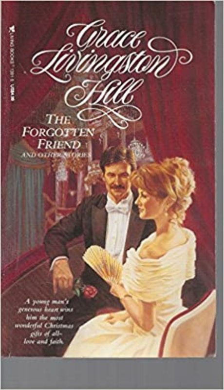 Book cover for "The Forgotten Friend" by Grace Livingston Hill