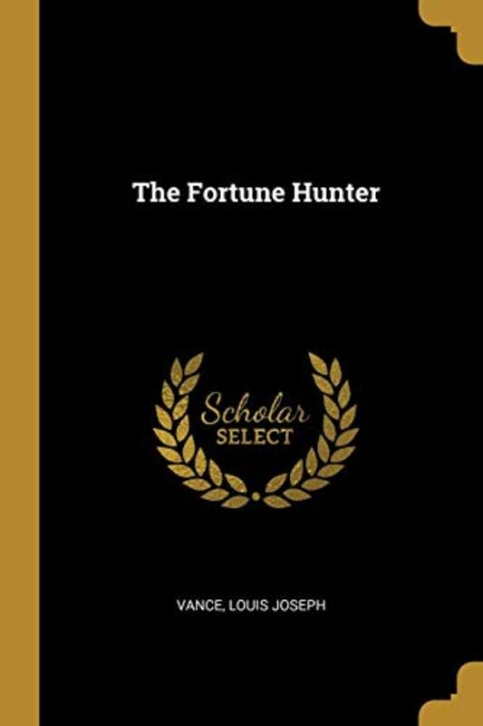 Book cover for "The Fortune Hunter" by Louis Joseph Vance