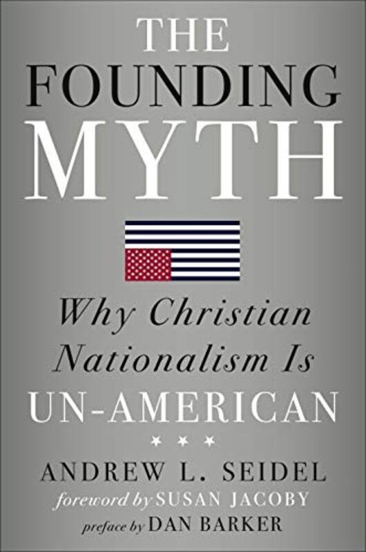 Book cover for "The Founding Myth" by Andrew L Seidel