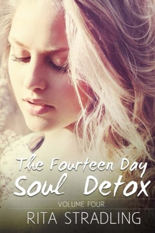 Book cover for "The Fourteen Day Soul Detox, Volume Four" by Rita Stradling