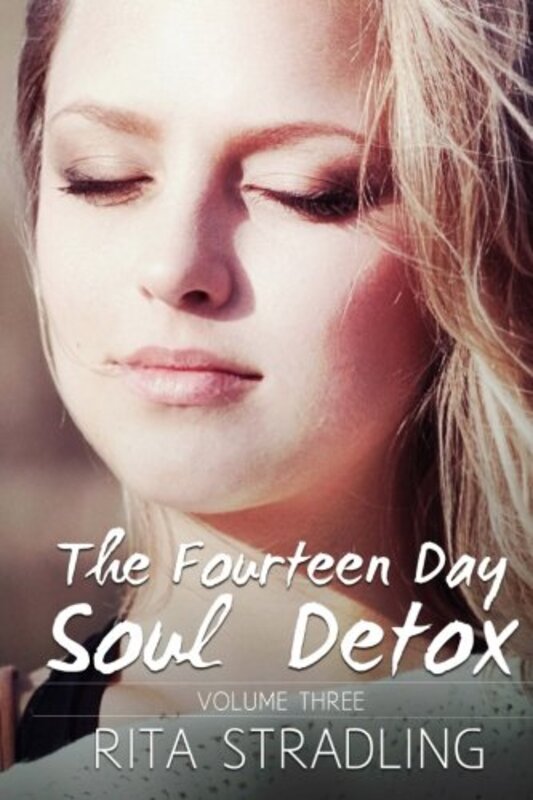 Book cover for "The Fourteen Day Soul Detox, Volume Three" by Rita Stradling