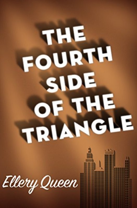 Book cover for "The Fourth Side of the Triangle" by Ellery Queen