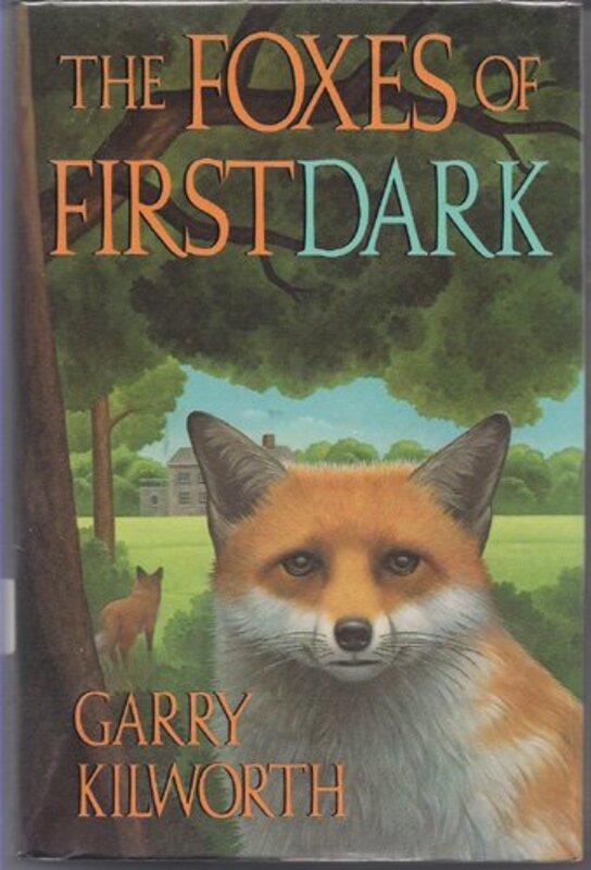 Book cover for "The Foxes of Firstdark" by Garry Douglas Kilworth
