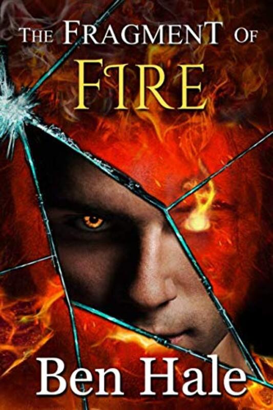 Book cover for "The Fragment of Fire" by Ben Hale